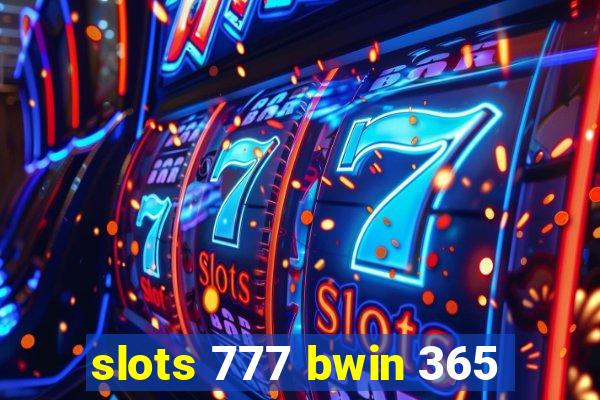 slots 777 bwin 365